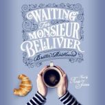 Waiting For Monsieur Bellivier A dazzling mystery set in contemporary Paris, Britta Rostlund