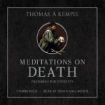 Meditations on Death Preparing for Eternity, Thomas a Kempis