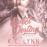 Sweet Destiny A Sweet Series Novella, K.C. Lynn