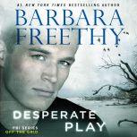 Desperate Play, Barbara Freethy