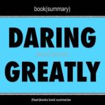 Book Summary of Daring Greatly by Brene Brown, FlashBooks