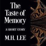 The Taste of Memory, M.H. Lee