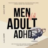 Men with Adult ADHD Positive Thinking | Organizing Solutions for Home & Work | Improve Memory and Concentration | Anti-Dyslexia and Learning Disorder Strategies | Cure Anxiety in Relationships, BARKLEY WISE