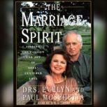 The Marriage Spirit Finding the Passion and Joy of Soul-Centered Love, Evelyn Moschetta