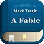A Fable, Mark Twain