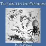 The Valley of Spiders, H. G. Wells