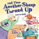 And Then Another Sheep Turned Up, Laura Gehl