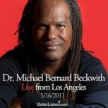 Live from Los Angeles May 16th, 2011, Michael Bernard Beckwith