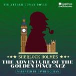 The Adventure of the Golden Pince-Nez Sherlock Holmes, Sir Arthur Conan Doyle