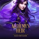 Alchemy's Heir Unleashing the Magic Within, Sage Chevalier