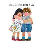 Friends, Eric Carle