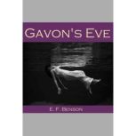Gavon's Eve, E. F. Benson