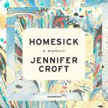 Homesick A Memoir, Jennifer Croft