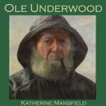 Ole Underwood, Katherine Mansfield
