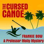 The Cursed Canoe In Which Molly Experiences the World-Famous Labor Day Canoe Race and Endures that Awful Mix-Up at the Hotel