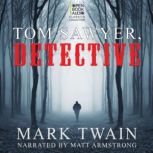 Tom Sawyer, Detective Twain's Tom & Huck, Book 4, Mark Twain