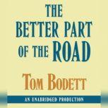 The Better Part of the Road, Tom Bodett