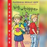 Big Whopper Zigzag Kids Book 2, Patricia Reilly Giff