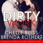 Dirty Work A Romantic Suspense Novel, Chelle Bliss