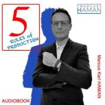 5 Rules of Production, Marcus Karl Haman