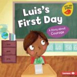 Luis's First Day A Story about Courage, Mari Schuh