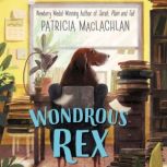 Wondrous Rex, Patricia MacLachlan