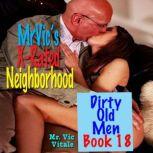 Mr. Vic's X-Rated Neighborhood:  Dirty Old Men / Book 18, Mr. Vic Vitale