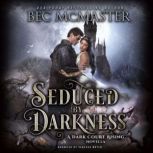 Seduced By Darkness, Bec McMaster