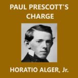 Paul Prescott's Charge, Horatio Alger, Jr.