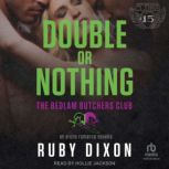 Double or Nothing A Bedlam Butchers MC Romance, Ruby Dixon
