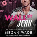 Wall St. Jerk, Megan Wade