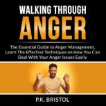 Walking Through Anger, P.K. Bristol