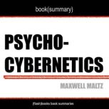 Psycho-Cybernetics by Maxwell Maltz - Book Summary, Dean Bokhari