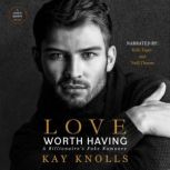 Love Worth Having A Billionaire's Fake Romance, Kay Knolls