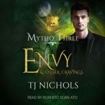 Envy and other Cravings, TJ Nichols