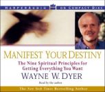 Manifest Your Destiny, Wayne W. Dyer