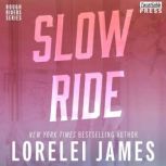 Slow Ride, Lorelei James