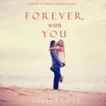 Forever, With You (The Inn at Sunset HarborBook 3), Sophie Love