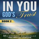 In You, God's Trust Book 2, Michelline Jacquelle Porter