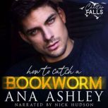How To Catch A Bookworm A Chester Falls Short Story, Ana Ashley