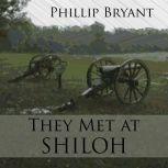 They Met at Shiloh A Civil War novel, Phillip Bryant