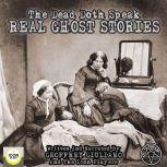 The Dead Doth Speak - Real Ghost Stories, Geoffrey Giuliano