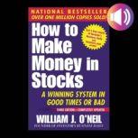 How To Make Money In Stocks, Third Edition: A Winning System in Good Times or Bad, 3rd Edition, William J. O'Neil