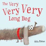 The Very Very Very Long Dog, Julia Patton