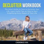 Declutter Workbook, Cadence Gil