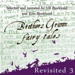 Brothers Grimm Fairy Tales: Revisited Volume 3, Brothers Grimm