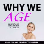 Why We Age Bundle, 2 in 1 Bundle, Blaire Shaw