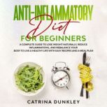 Anti-Inflammatory Diet for Beginners, Catrina Dunkley