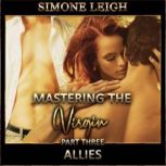 'Allies' -  'Mastering the Virgin' Part Three A Tale of BDSM, Menage Erotic Romance, Simone Leigh