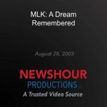MLK: A Dream Remembered, PBS NewsHour